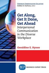 book Get along, get it done, get ahead : interpersonal communication in the diverse workplace