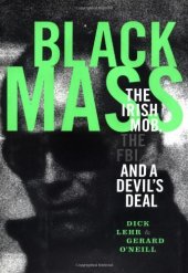 book Black mass : the Irish mob, the FBI, and a devil's deal