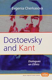 book Dostoevsky and Kant: Dialogues on Ethics