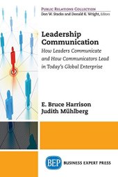 book Leadership communication : how leaders communicate and how communicators lead in today's global enterprise