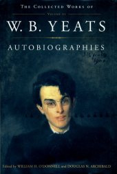 book Autobiographies: The Collected Works of W.B. Yeats, Volume III