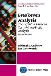 book Breakeven Analysis: The Definitive Guide to Cost-Volume-Profit Analysis, Second Edition