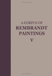 book A Corpus of Rembrandt Paintings V: The Small-Scale History Paintings