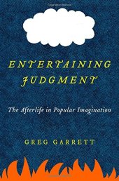 book Entertaining judgment : the afterlife in popular imagination