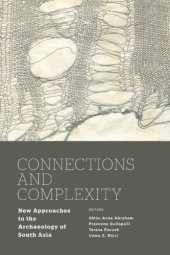 book Connections and complexity : new approaches to the archaeology of South Asia