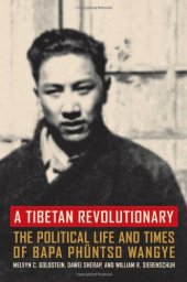 book A Tibetan revolutionary : the political life and times of Bapa Phüntso Wangye