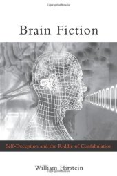 book Brain fiction : self-deception and the riddle of confabulation