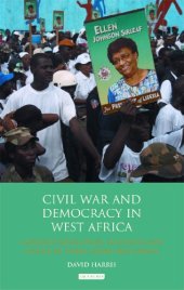 book Civil War and democracy in West Africa : conflict resolution, elections and justice in Sierra Leone and Liberia