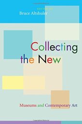 book Collecting the new : museums and contemporary art