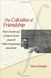 book The calculus of friendship : what a teacher and a student learned about life while corresponding about math