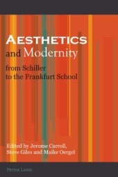 book Aesthetics and Modernity from Schiller to the Frankfurt School