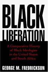 book Black liberation : a comparative history of Black ideologies in the United States and South Africa