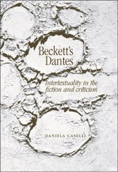 book Beckett's Dantes : Intertextuality in the fiction and criticism