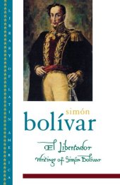 book El Libertador : writings of Simón Bolívar