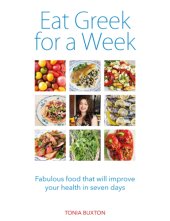 book Eat Greek for a Week: Fabulous Food that Will Improve Your Health in Seven Days