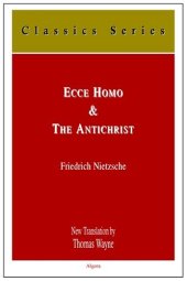 book Ecce homo ;&, The Antichrist : how one becomes what one is : a curse on Christianity