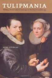 book Tulipmania : money, honor, and knowledge in the Dutch golden age