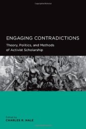 book Engaging contradictions : theory, politics, and methods of activist scholarship