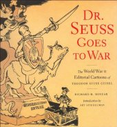 book Dr. Seuss goes to war : the World War II editorial cartoons of Theodor Seuss Geisel