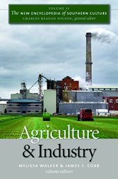 book The new encyclopedia of Southern culture. Volume 11, Agriculture and industry