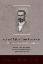 book A Jewish life on three continents : the memoir of Menachem Mendel Frieden