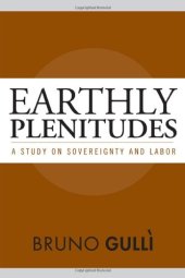 book Earthly plenitudes : a study on sovereignty and labor