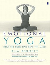 book Emotional yoga : how the body can heal the mind