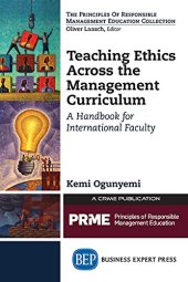 book Teaching ethics across the management curriculum : a handbook for international faculty