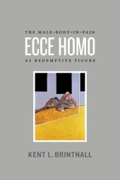 book Ecce homo : the male-body-in-pain as redemptive figure