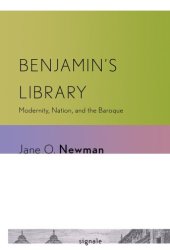 book Benjamin's library : modernity, nation, and the Baroque