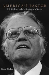 book America's pastor : Billy Graham and the shaping of a nation