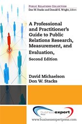 book A Professional and Practitioner's Guide to Public Relations Research, Measurement, and Evaluation, Second Edition