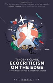 book Ecocriticism on the Edge: The Anthropocene as a Threshold Concept