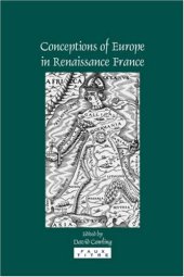 book Conceptions of Europe in Renaissance France : essays in honour of Keith Cameron