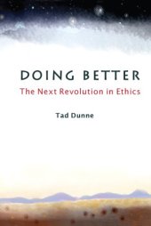 book Doing better : the next revolution in ethics