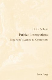 book Parisian Intersections : Baudelaire's Legacy to Composers