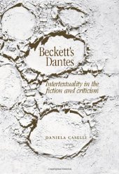 book Beckett's Dantes : Intertextuality in the fiction and criticism