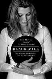 book Black milk : on writing, motherhood, and the harem within