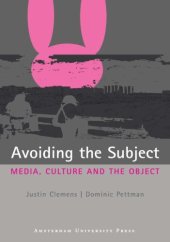 book Avoiding the subject : media, culture and the object