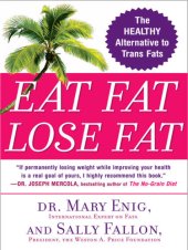 book Eat fat, lose fat : the healthy alternative to trans fats