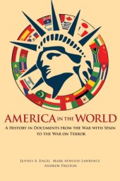 book America in the world : a history in documents from the War with Spain to the War on Terror