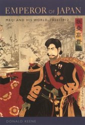 book Emperor of Japan: Meiji and his world, 1852–1912