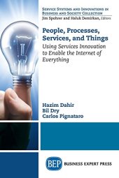 book People, processes, services, and things : using services innovation to enable the Internet of everything