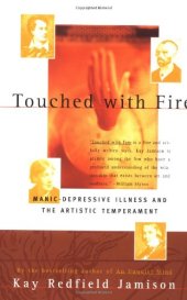 book Touched with fire : manic-depressive illness and the artistic temperament