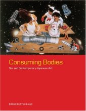 book Consuming bodies : sex and contemporary Japanese art