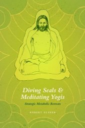 book Diving seals and meditating yogis : strategic metabolic retreats