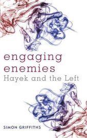 book Engaging enemies: Hayek and the left