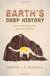 book Earth's deep history : how it was discovered and why it matters