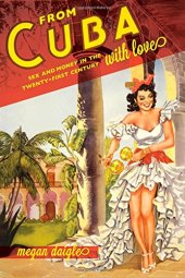 book From Cuba with love : sex and money in the twenty-first century