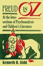 book Freud in Oz : at the intersections of psychoanalysis and children's literature